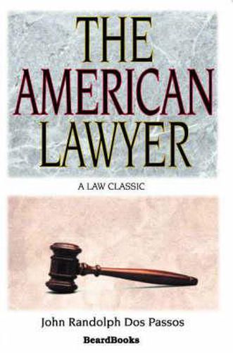 Cover image for The American Lawyer: as He Was, as He is, as He Can be