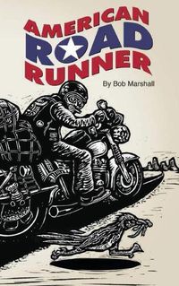 Cover image for American Road Runner: Man. Machine. Road.