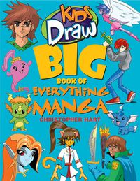 Cover image for Kids Draw Big Book of Everything Manga