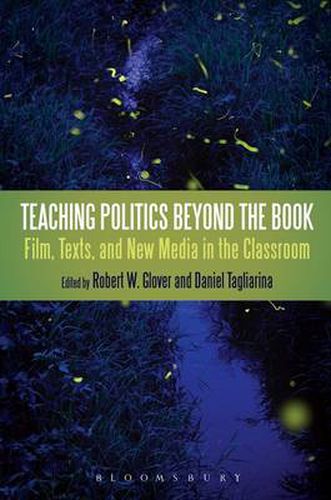 Teaching Politics Beyond the Book: Film, Texts, and New Media in the Classroom