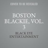 Cover image for Boston Blackie, Vol. 3