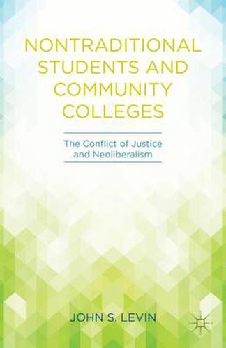 Cover image for Nontraditional Students and Community Colleges: The Conflict of Justice and Neoliberalism