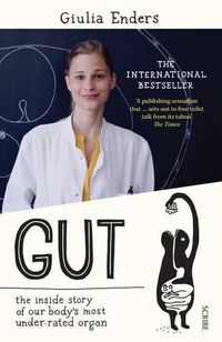Cover image for Gut: The Inside Story of Our Body's Most Under-rated Organ