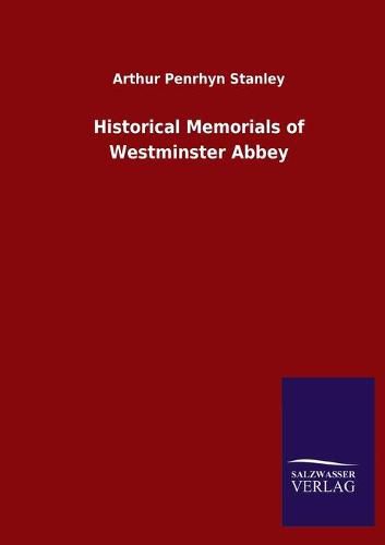 Cover image for Historical Memorials of Westminster Abbey