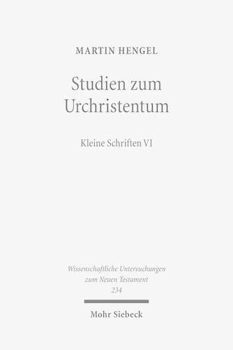 Studien zum Urchristentum: Kleine Schriften VI