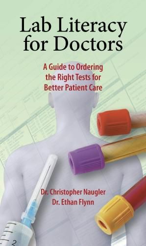 Cover image for Lab Literacy for Doctors: A Guide to Ordering the Right Tests for Better Patient Care