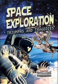 Cover image for Space Exploration: Triumphs and Tragedies