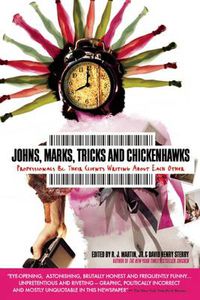 Cover image for Johns, Marks, Tricks and Chickenhawks: Professionals & Their Clients Writing about Each Other