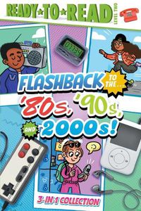 Cover image for Flashback to the . . . '80's, '90s, and 2000s!