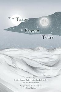 Cover image for The Taste of Frozen Tears: My Antarctic Walkabout- A Graphic Novel