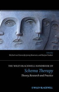 Cover image for The Wiley-Blackwell Handbook of Schema Therapy: Theory, Research and Practice