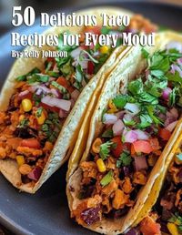 Cover image for 50 Delicious Taco Recipes for Every Mood