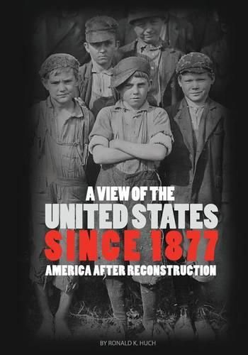 Cover image for A View of the United States Since 1877: America After Reconstruction (First Edition)