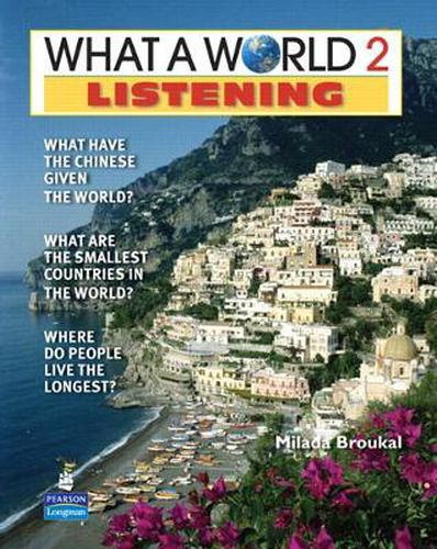 Cover image for What a World Listening 2: Amazing Stories from Around the Globe (Student Book and Classroom Audio CD)