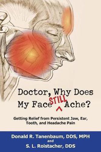 Cover image for Doctor, Why Does My Face Still Ache?