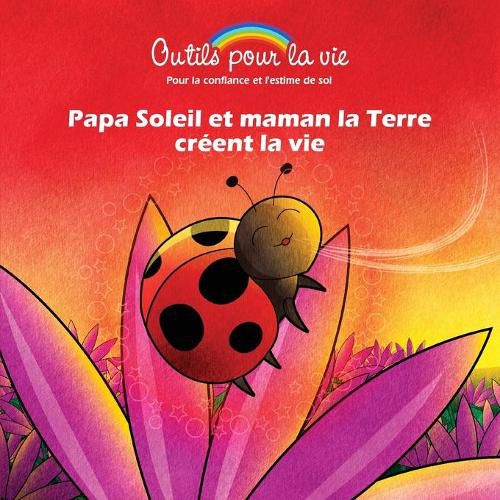 Cover image for Papa Soleil et maman la Terre creent la vie: La respiration/Garder ou retrouver son rythme