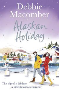 Cover image for Alaskan Holiday: A Christmas Novel