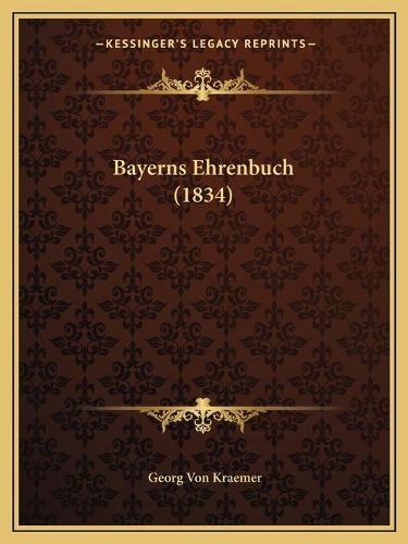 Cover image for Bayerns Ehrenbuch (1834)