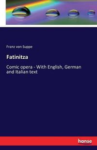 Cover image for Fatinitza: Comic opera - With English, German and Italian text