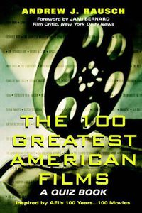 Cover image for The 100 Greatest American Films: A Quiz Book
