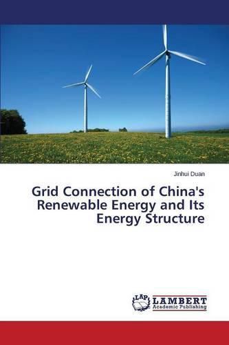 Cover image for Grid Connection of China's Renewable Energy and Its Energy Structure