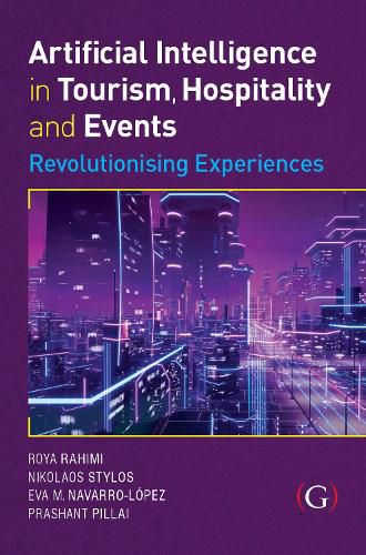 Cover image for Artificial Intelligence in Tourism, Hospitality and Events: Revolutionising Experiences