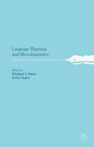 Cover image for Language Planning and Microlinguistics: From Policy to Interaction and Vice Versa