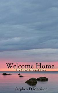 Cover image for Welcome Home: The Good News of Jesus