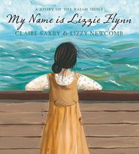Cover image for My Name is Lizzie Flynn: A Story of the Rajah Quilt