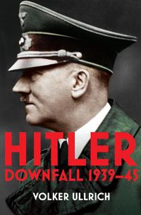 Cover image for Hitler: Volume II: Downfall 1939-45