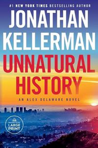 Cover image for Unnatural History: An Alex Delaware Novel