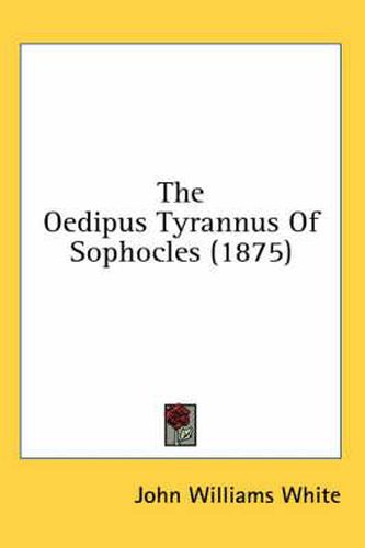 The Oedipus Tyrannus of Sophocles (1875)