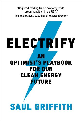 Cover image for Electrify: An Optimist's Playbook for Our Clean Energy Future