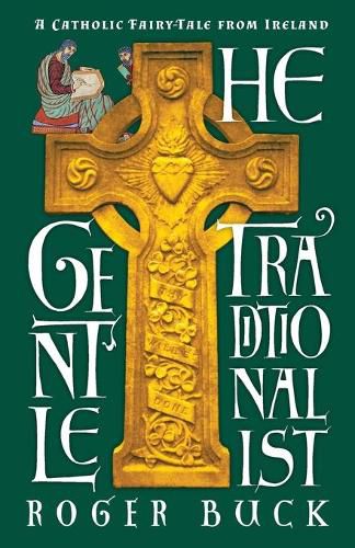 Cover image for The Gentle Traditonalist: A Catholic Fairy-Tale from Ireland