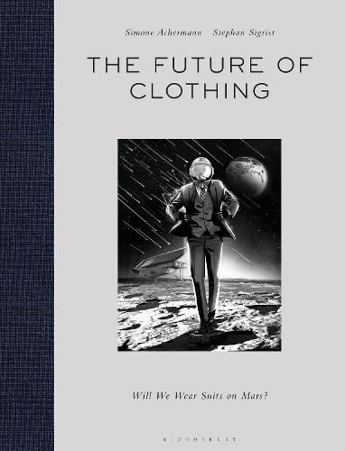 Cover image for The Future of Clothing: Will We Wear Suits on Mars?