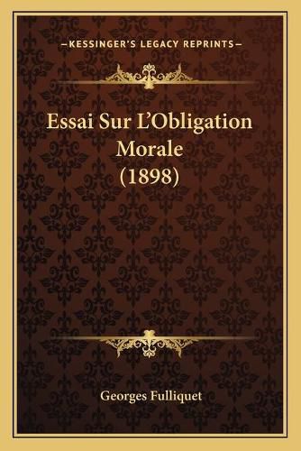 Cover image for Essai Sur L'Obligation Morale (1898)