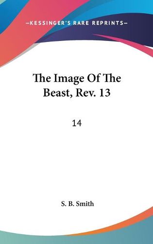 Cover image for The Image of the Beast, REV. 13: 14: With Crumbs of Comfort for God's Dear Children