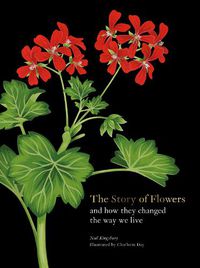 Cover image for The Story of Flowers: And How They Changed the Way We Live