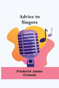 Cover image for Advice To Singers