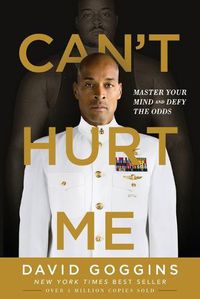 Cover image for Can't Hurt Me: Master Your Mind and Defy the Odds