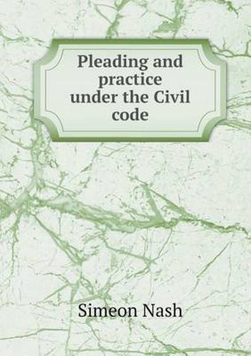 Cover image for Pleading and practice under the Civil code