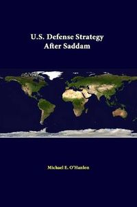 Cover image for U.S. Defense Strategy After Saddam