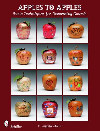 Cover image for Apples to Apples: Basic Techniques for Decorating Gourds