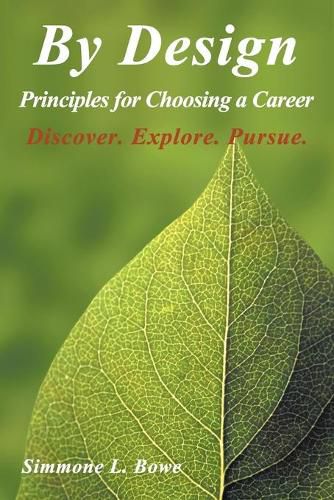 Cover image for By Design: Principles for Choosing a Career Discover. Explore. Pursue.