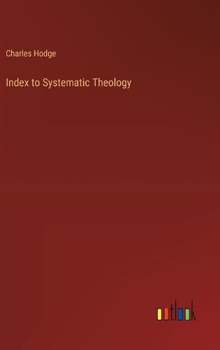 Index to Systematic Theology