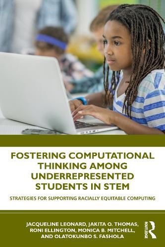 Cover image for Fostering Computational Thinking Among Underrepresented Students in STEM: Strategies for Supporting Racially Equitable Computing