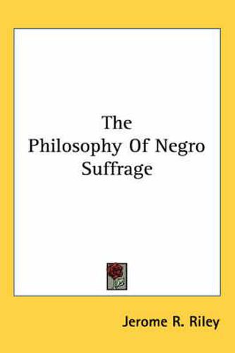 Cover image for The Philosophy of Negro Suffrage