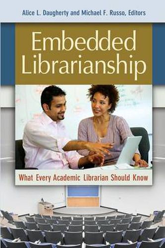 Cover image for Embedded Librarianship: What Every Academic Librarian Should Know