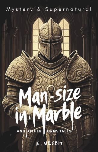 Cover image for Man-Size in Marble and Other Grim Tales