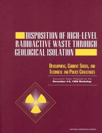 Cover image for Disposition of High-Level Radioactive Waste Through Geological Isolation: Development, Current Status, and Technical and Policy Challenges